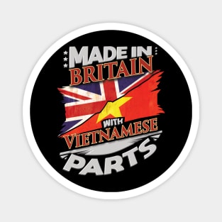 Made In Britain With Vietnamese Parts - Gift for Vietnamese From Vietnam Magnet